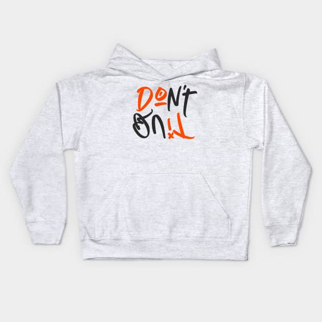 Don't Quit - Do It Kids Hoodie by Ravenska Jo